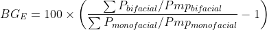 BG_{E}= 100\times \left ( \frac{\sum P_{bifacial}/Pmp_{bifacial}}{\sum P_{monofacial}/Pmp_{monofacial}}-1 \right )